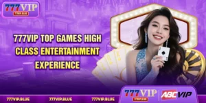 777VIP Top Games - High Class Entertainment Experience