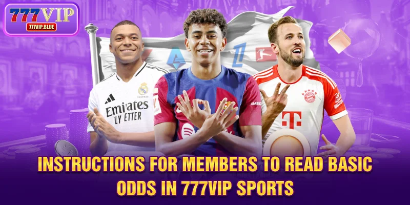 Instructions for members to read basic odds in 777VIP sports